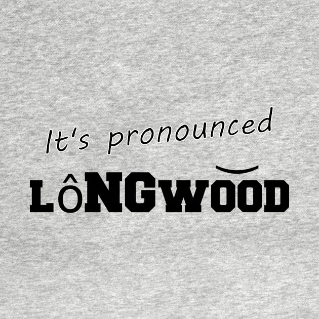 It's pronounced Longwood by lifeisfunny